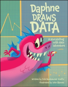 Daphne Draws Data : A Storytelling with Data Adventure