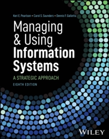 Managing and Using Information Systems : A Strategic Approach