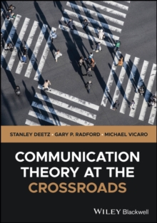 Communication Theory At The Crossroads