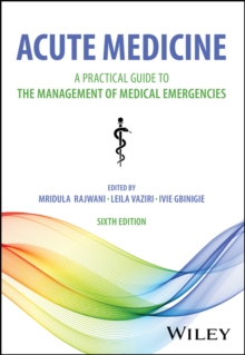 Acute Medicine : A Practical Guide to the Management of Medical Emergencies