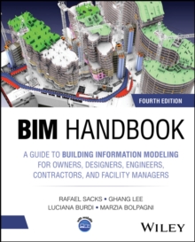 BIM Handbook : A Guide to Building Information Modeling for Owners, Designers, Engineers, Contractors, and Facility Managers