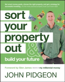 Sort Your Property Out : And Build Your Future