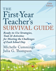 The First-Year Teacher's Survival Guide : Ready-to-Use Strategies, Tools & Activities for Meeting the Challenges of Each School Day