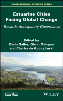 Estuarine Cities Facing Global Change : Towards Anticipatory Governance