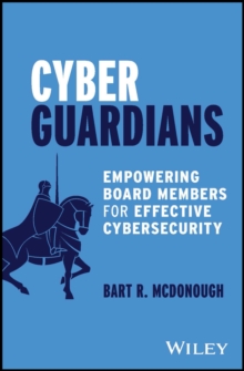 Cyber Guardians : Empowering Board Members for Effective Cybersecurity