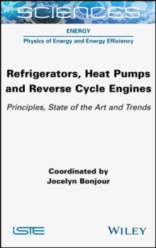 Refrigerators, Heat Pumps and Reverse Cycle Engines : Principles, State of the Art and Trends