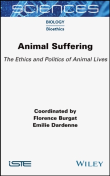 Animal Suffering : The Ethics and Politics of Animal Lives