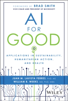 AI for Good : Applications in Sustainability, Humanitarian Action, and Health