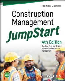 Construction Management JumpStart : The Best First Step Toward a Career in Construction Management