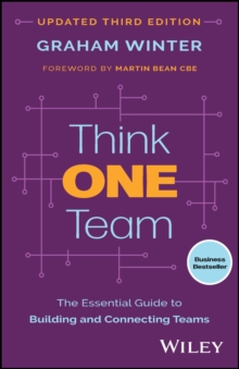 Think One Team : The Essential Guide to Building and Connecting Teams