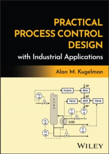 Practical Process Control Design with Industrial Applications