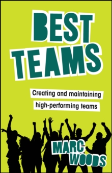 Best Teams : Creating and maintaining high-performing teams