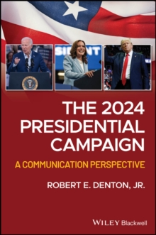 The 2024 Presidential Campaign : A Communication Perspective