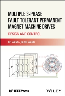 Multiple 3-phase Fault Tolerant Permanent Magnet Machine Drives : Design and Control