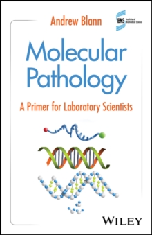 Molecular Pathology : A Primer for Laboratory Scientists