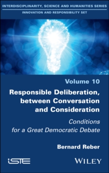 Responsible Deliberation, between Conversation and Consideration : Conditions for a Great Democratic Debate