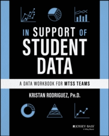 In Support of Student Data : A Data Workbook for MTSS Teams