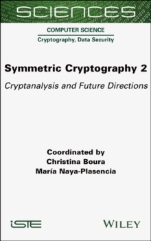 Symmetric Cryptography, Volume 2 : Cryptanalysis and Future Directions