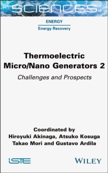 Thermoelectric Micro / Nano Generators, Volume 2 : Challenges and Prospects