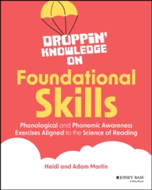 Droppin' Knowledge on Foundational Skills : Phonological and Phonemic Awareness Exercises Aligned to the Science of Reading