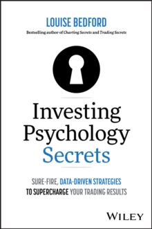 Investing Psychology Secrets: Sure-Fire, Data-Driven Strategies to Supercharge Your Trading Results