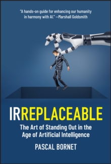 IRREPLACEABLE : The Art of Standing Out in the Age of Artificial Intelligence