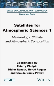 Satellites for Atmospheric Sciences 1 : Meteorology, Climate and Atmospheric Composition