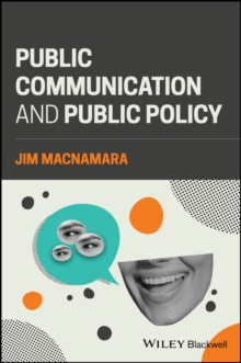 Public Communication and Public Policy : Reviving Democracy by Recalibrating Public Communication