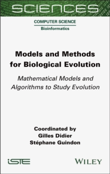 Models and Methods for Biological Evolution : Mathematical Models and Algorithms to Study Evolution