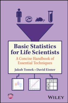 Basic Statistics for Life Scientists : A Concise Handbook of Essential Techniques