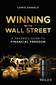 Winning with Wall Street : A Trader's Guide to Financial Freedom