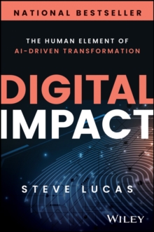 Digital Impact : The Human Element of AI-Driven Transformation