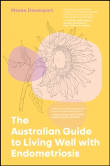 The Australian Guide to Living Well with Endometriosis