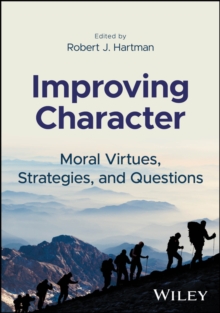 Improving Character : Moral Virtues, Strategies, and Questions