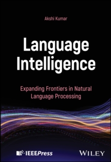 Language Intelligence : Expanding Frontiers in Natural Language Processing