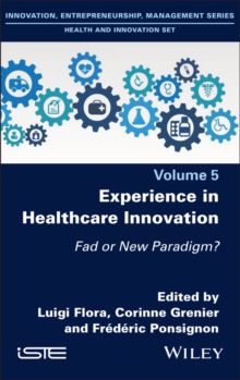 Experience in Healthcare Innovation : Fad or New Paradigm?