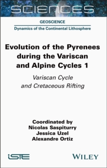 Evolution of the Pyrenees During the Variscan and Alpine Cycles, Volume 1 : Variscan Cycle and Cretaceous Rifting