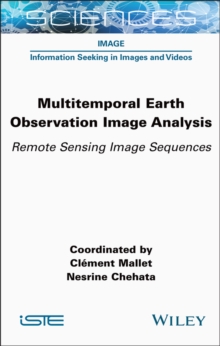 Multitemporal Earth Observation Image Analysis : Remote Sensing Image Sequences