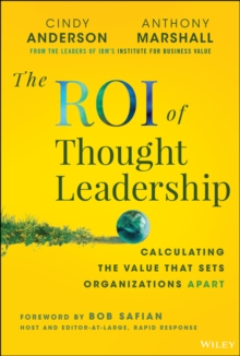 The ROI Of Thought Leadership : Calculating The Value That Sets Organizations Apart