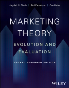 Marketing Theory : Evolution and Evaluation