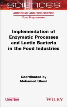 Implementation of Enzymatic Processes and Lactic Bacteria in the Food Industries