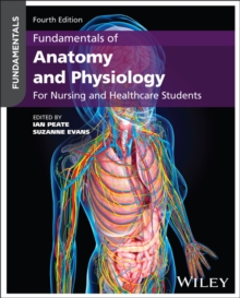 Fundamentals of Anatomy and Physiology : For Nursing and Healthcare Students