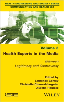 Health Experts in the Media, Volume 2 : Between Legitimacy and Controversy