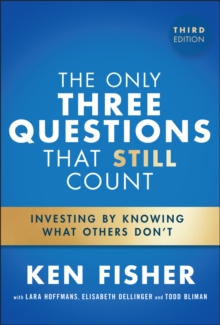 The Only Three Questions That Still Count : Investing By Knowing What Others Don't