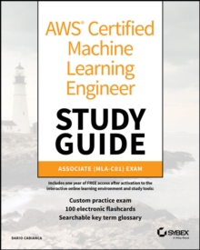 AWS Certified Machine Learning Engineer Study Guide : Associate (MLA-C01) Exam
