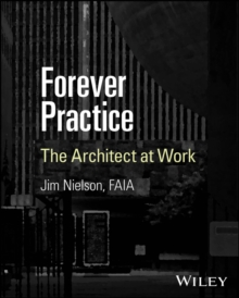 Forever Practice : The Architect at Work