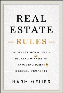 Real Estate Rules : The Investor's Guide to Picking Winners and Avoiding Losers in Listed Property