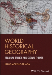 World Historical Geography : Regional Trends and Global Themes