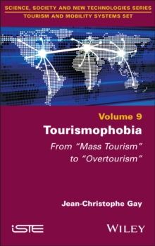 Tourismophobia : From "Mass Tourism" to "Overtourism"