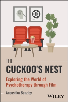 The Cuckoo's Nest : Exploring the World of Psychotherapy through Film